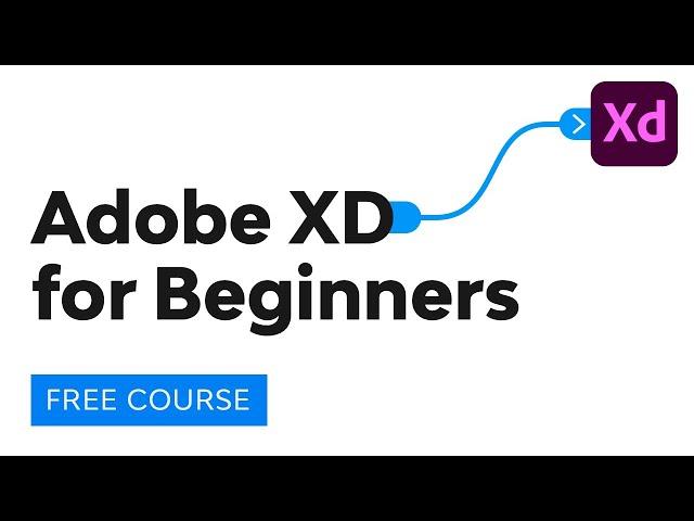 Adobe XD for Beginners | FREE COURSE