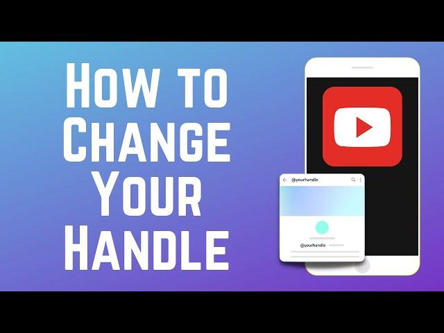 How to Change YouTube Handle on Phone or Desktop in 2024