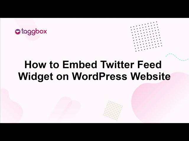 How to Embed Twitter Feed Widget on WordPress Website.