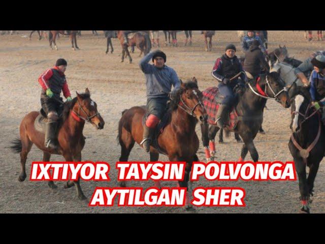 IXTIYOR TAYSIN POLVONGA AYTILGAN SHER