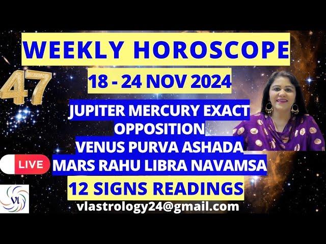 WEEKLY HOROSCOPES 18-24 NOV 2024: Astrological Guidance for All 12 Signs by VL #weeklyhoroscope