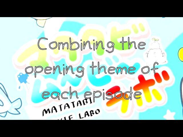 Combining the Opening Theme of Every Episode of Matatabi Movie Labo