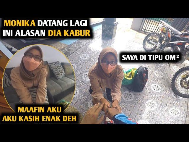 MONIKA DATANG SETALAH KABUR NGOPI