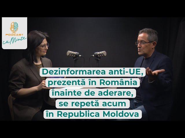 Podcast cuMINTE. Sorin Ioniță, despre propaganda anti-UE la Chișinău