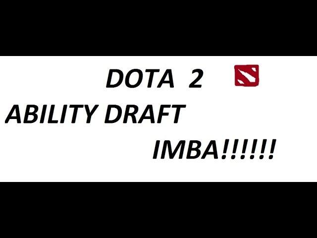 Dota 2, IMBA - Ability Draft