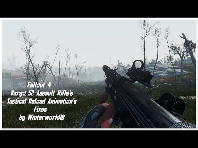 Fallout 4 - Vargo 52 AR Tactical Reload Animation's Fixes Patch