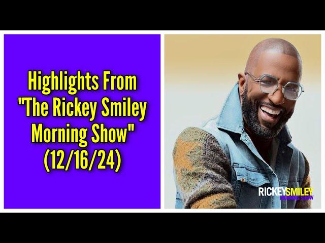 Highlights From "The Rickey Smiley Morning Show" (12/16/24)