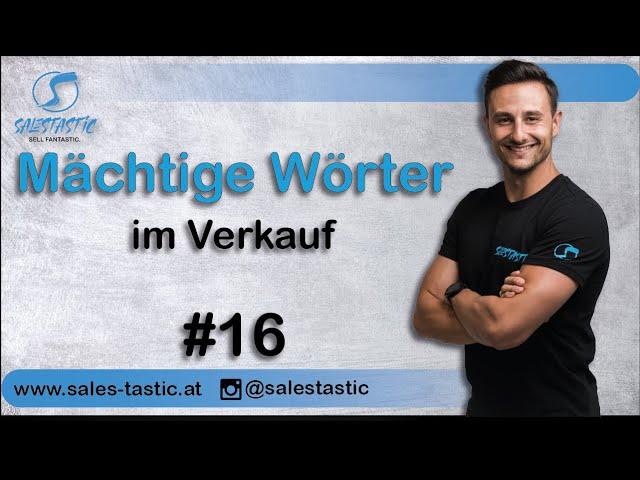 #16 - mächtige Wörter im Verkauf -Mehr Verkaufen - Tricks, Tipps, Verkaufstraining, Verkaufsgespräch