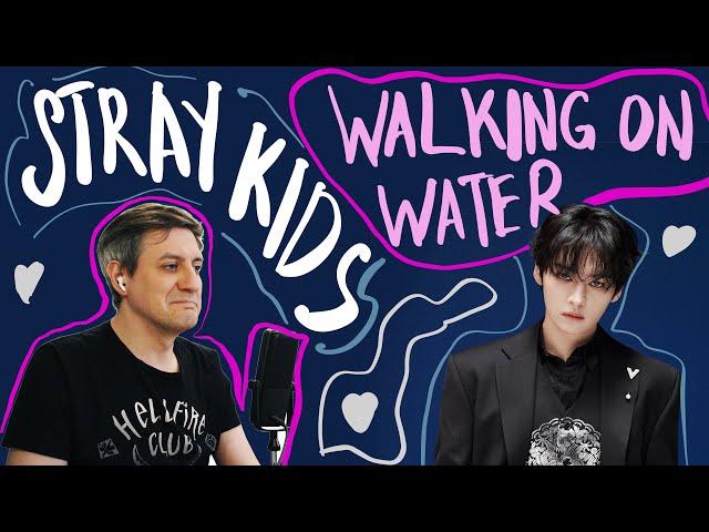 Honest reaction to Stray Kids — Walking on Water