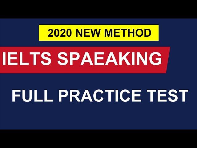 2020 New Method of IELTS Speaking || Full Practice Test