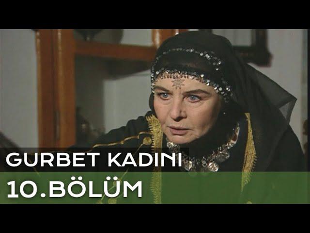 Gurbet Kadını 10. Bölüm