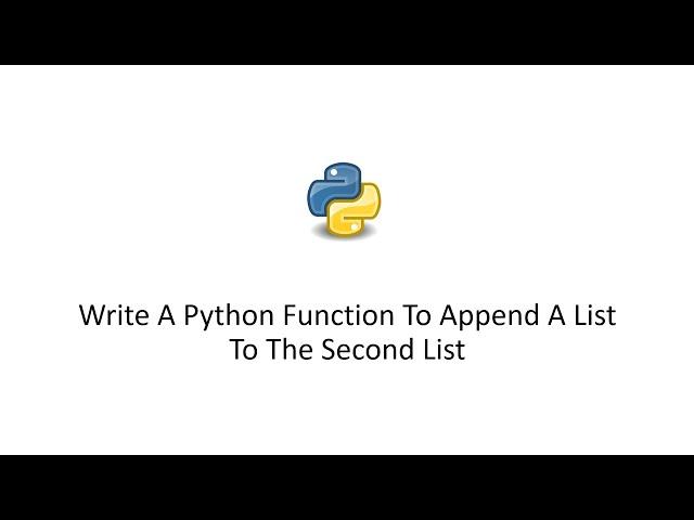 Write A Python Function To Append A List To The Second List