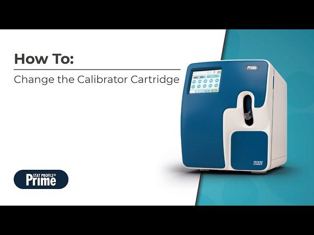 How To: Change the Calibrator on a StatProfile® Prime | TECOM Analytical Systems