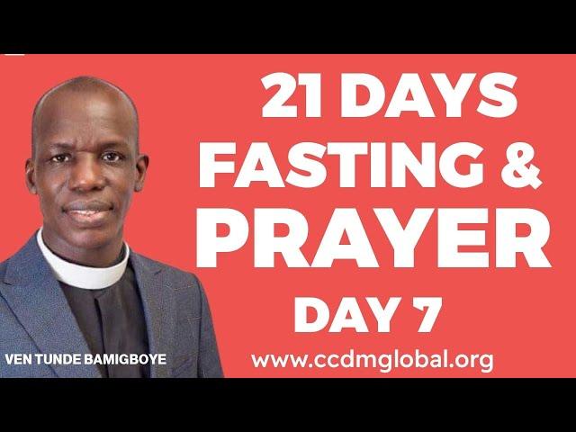 21DAYS FASTING AND PRAYER (DAY 7 ) - DIVINE VICTORY || VEN TUNDE BAMIGBOYE ||  09/02/25