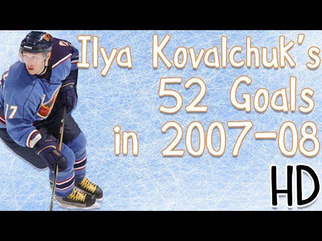 Ilya Kovalchuk's 52 Goals 2007-08 (HD)