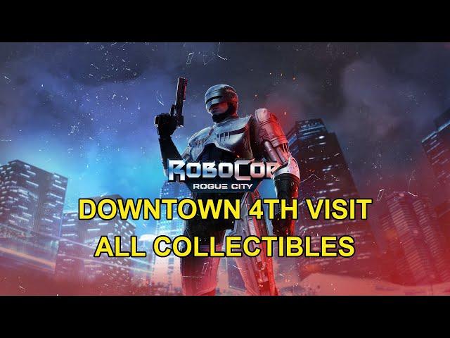 RoboCop: Rogue City - Downtown 4th Visit All Collectibles