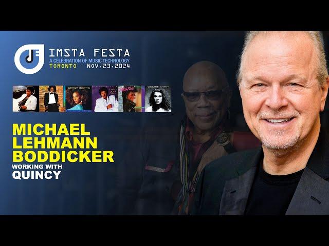 WORKING WITH QUINCY | MICHAEL BODDICKER | IMSTA FESTA Toronto 2024