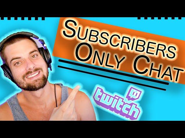 How To Enable Subscribers Only Mode On Twitch