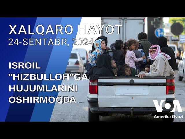 Xalqaro hayot - 24-sentabr, 2024-yil - Isroil "Hizbulloh"ga hujumlarini oshirmoqda