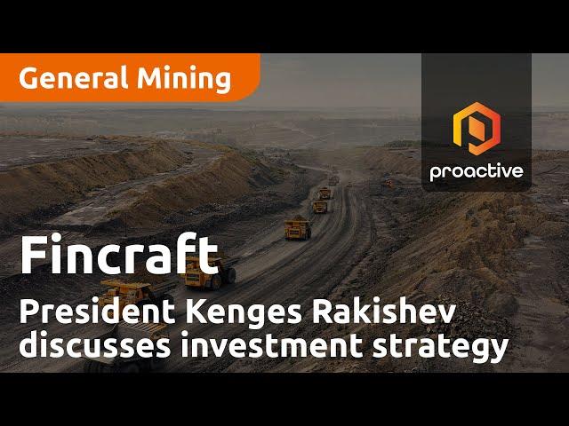 Fincraft Group head Kenges Rakishev discusses investment strategy; Borealis Foods IPO