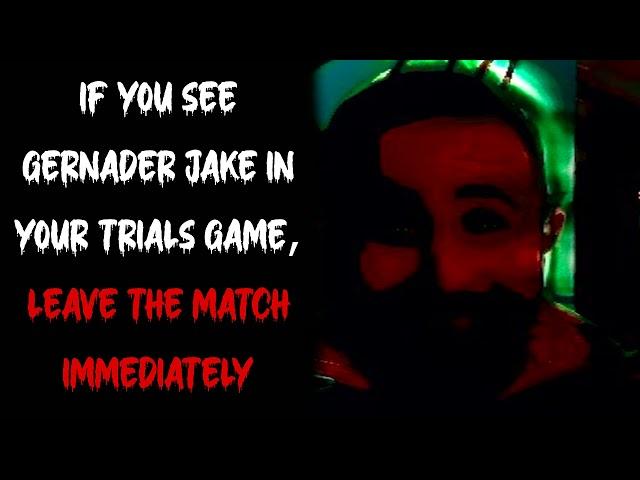 GJake Creepypasta Stories: If You See Gernader Jake in Your Trials Game, Leave the Match Immediately