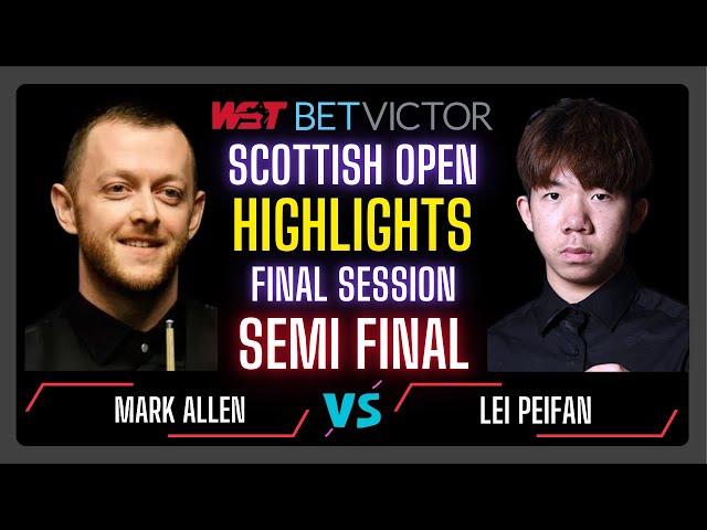 Mark Allen vs Lei Peifan | Final Session Semi Final Highlights Scottish Open 2024 #snooker2024