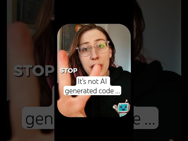 It’s not AI generated code, it’s …