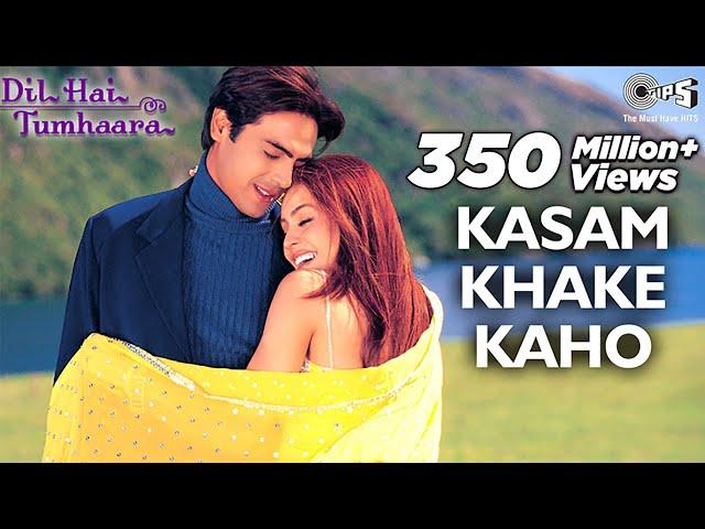 Kasam Khake Kaho | Dil Hai Tumhaara | Preity Zinta Arjun & Mahima | Alka Yagnik, Kumar Sanu