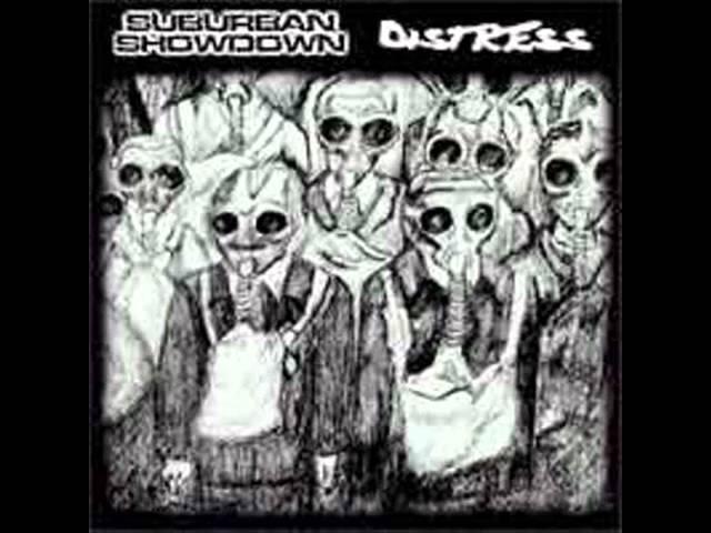 Suburban Showdown + Distress - Split -leader of the fucking ass.