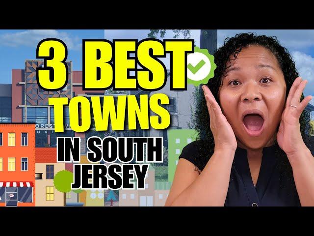 Where should I live when moving to South Jersey?