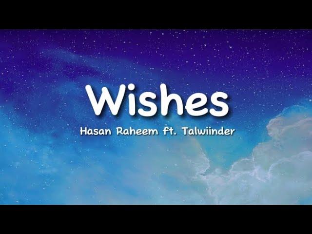 Hasan Raheem, Talwiinder - Wishes (lyrics)