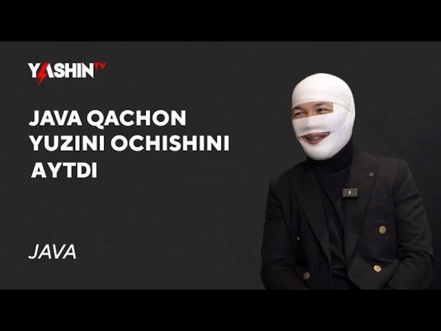 Java qachon yuzini ochishini aytdi