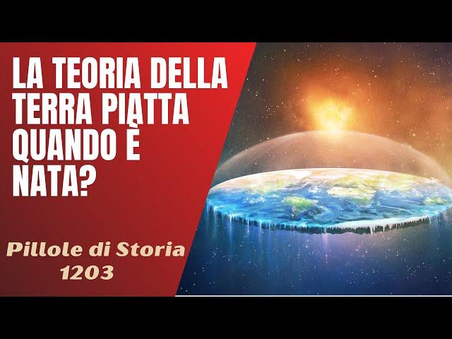 1203- Ma i terrapiattisti, quando sono nati? [Pillole di Storia]