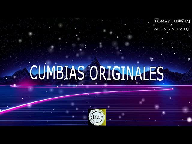 SET CUMBIAS ORIGINALES - TOMAS LUNA DJ & DJ ALE ALVAREZ