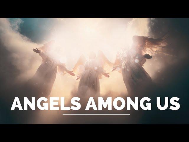 ANGELS AMONG US | God's Angels Guard You Wherever You Go - Inspirational & Motivational Video