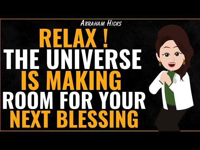 The Universe Is Clearing Space—Something AMAZING Is Coming Abraham Hicks 2025