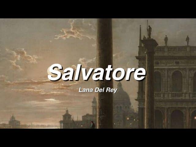 Salvatore // Lana Del Rey // Lyrics