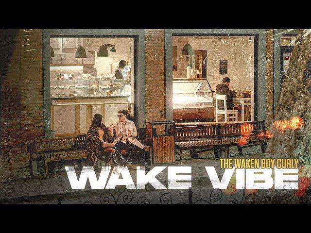 The Waken Boy Curly - Wake Vibe (Prod. by Zaza Tevtidze)