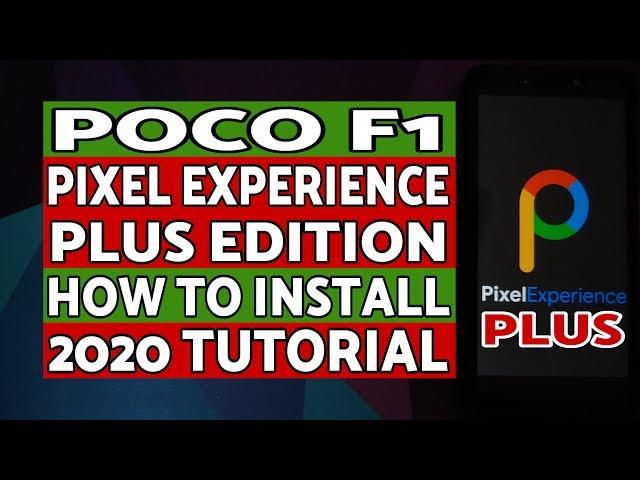 Poco F1 Install Pixel Experience Plus Edition Android 10 | Latest 2020 Tutorial