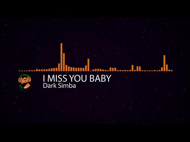 Dark Simba - I miss you baby.