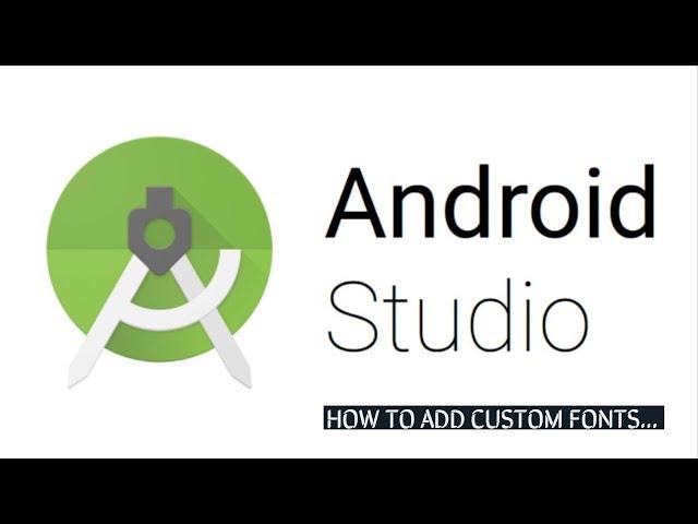 How to add and use custom fonts in android studio