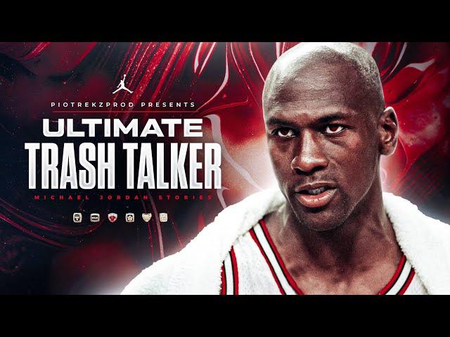 Michael Jordan STORIES that prove he's the BEST TRASH TALKER EVER