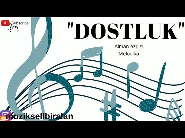 DOSTLUK - Alman ezgisi(melodikayla çalıyorum)