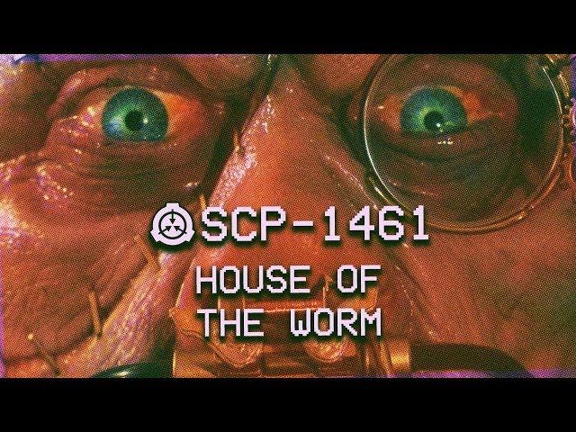 SCP-1461 - House of the Worm : Object Class - Euclid : Eldritch SCP