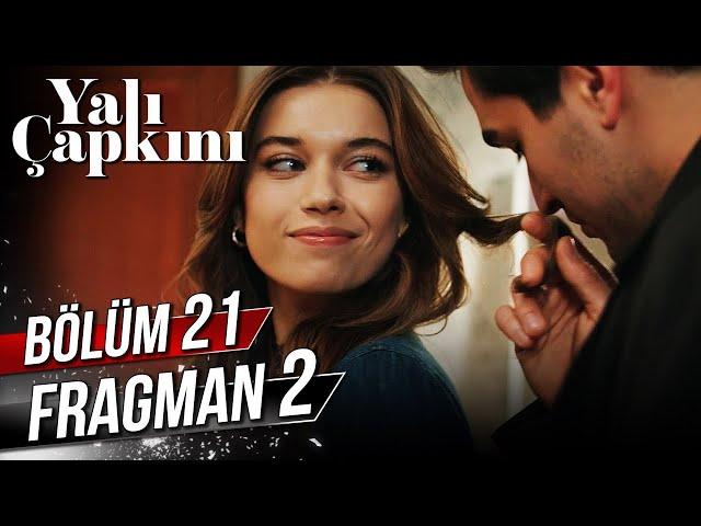 Yalı Çapkını 21. Bölüm 2. Fragman