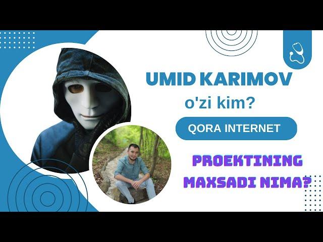 UMID KARIMOV o'zi kim? QORA INTERNET loyihasining maxsadi.