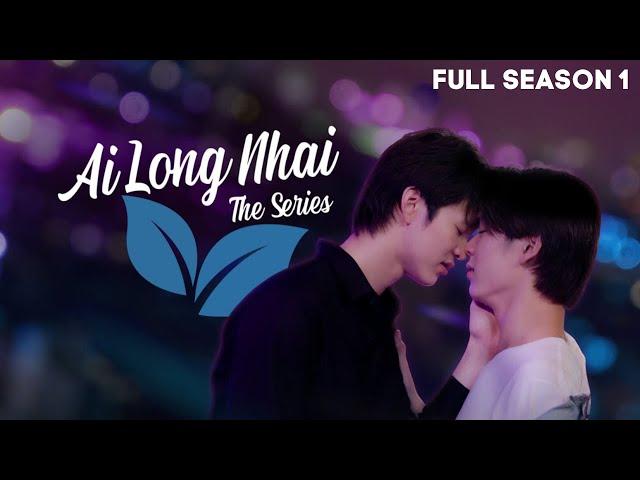 Ai Long Nhai The Series - Full Season 1 | Destined to be Lovers (ENG SUB)