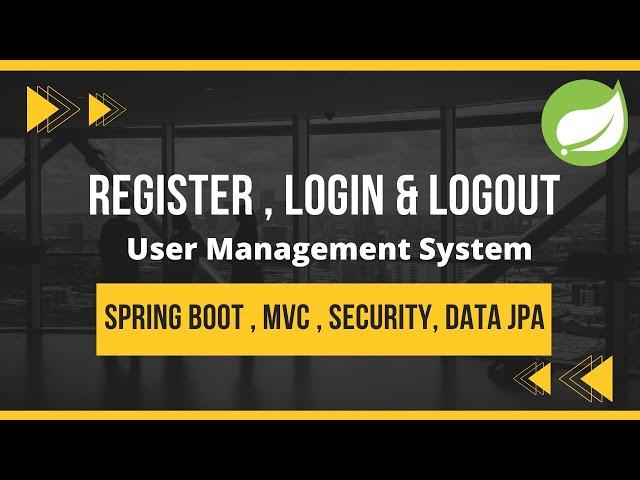 Register ,Login & Logout Using Spring boot,Security, MVC, Data JPA & Thymeleaf | Spring Boot Project