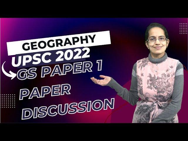 UPSC Mains 2022 Solution GS Paper 1 Geography Questions – 100% As Expected (Discussion)