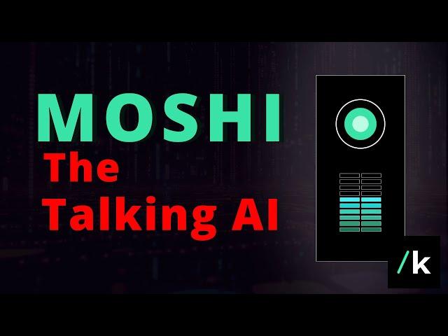 Moshi The Talking AI